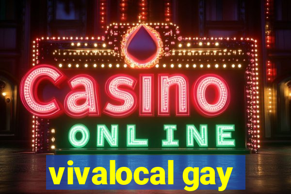 vivalocal gay